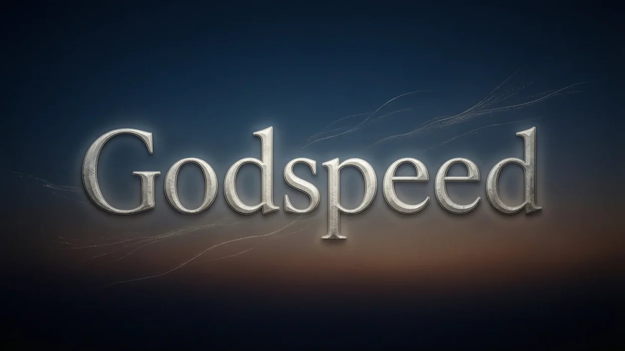 What Does Godspeed Mean